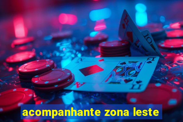 acompanhante zona leste